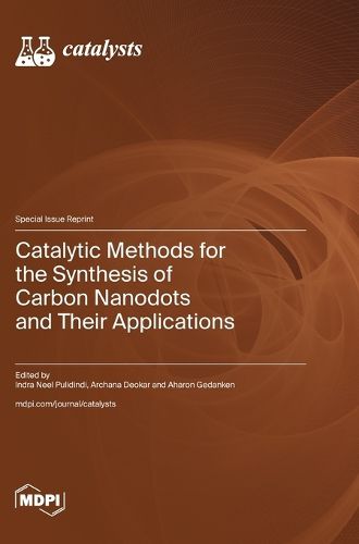 Cover image for Catalytic Methods for the Synthesis of Carbon Nanodots and Their Applications