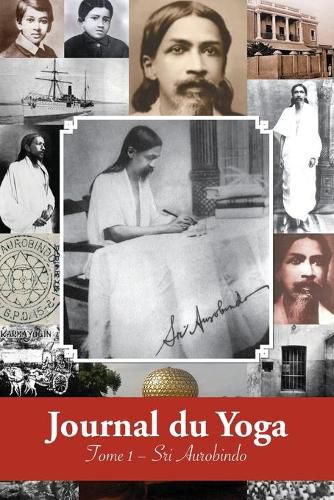 Cover image for Journal du Yoga (Tome 1): Notes de Sri Aurobindo sur sa Discipline Spirituelle (1909 - debut 1914)