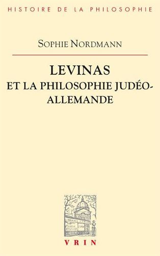 Cover image for Levinas Et La Philosophie Judeo-Allemande