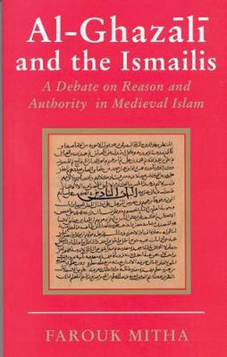 Cover image for Al-Ghazali and the Ismailis: A Debate on Reason and Authority in Medieval Islam