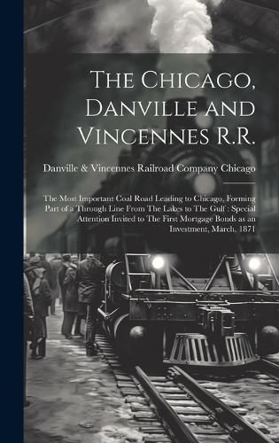 Cover image for The Chicago, Danville and Vincennes R.R.
