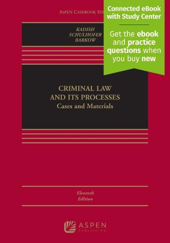 Criminal Law and Its Processes: Cases and Materials [Connected eBook with Study Center]