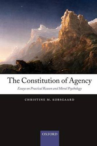 Cover image for The Constitution of Agency: Essays on Practical Reason and Moral Psychology