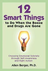 Cover image for 12 Smart Things To Do When The Booze And Drugs Are Gone