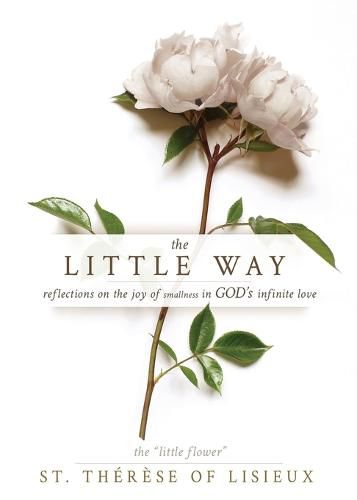 Cover image for The Little Way: Reflections on the Joy of Smallness in God's Infinite Love
