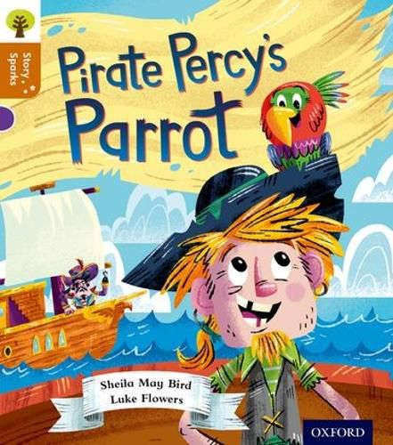 Cover image for Oxford Reading Tree Story Sparks: Oxford Level 8: Pirate Percy's Parrot