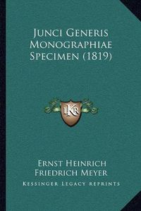 Cover image for Junci Generis Monographiae Specimen (1819)