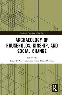 Cover image for Archaeology of Households, Kinship, and Social Change
