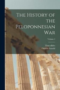 Cover image for The History of the Peloponnesian War; Volume 2