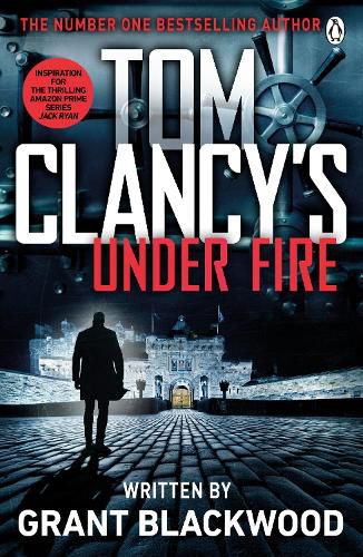 Cover image for Tom Clancy's Under Fire: INSPIRATION FOR THE THRILLING AMAZON PRIME SERIES JACK RYAN