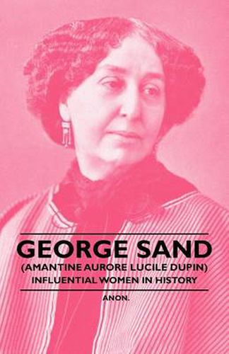 George Sand (Amantine Aurore Lucile Dupin) - Influential Women in History