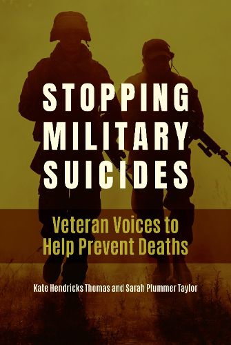 Cover image for Stopping Military Suicides: Veteran Voices to Help Prevent Deaths