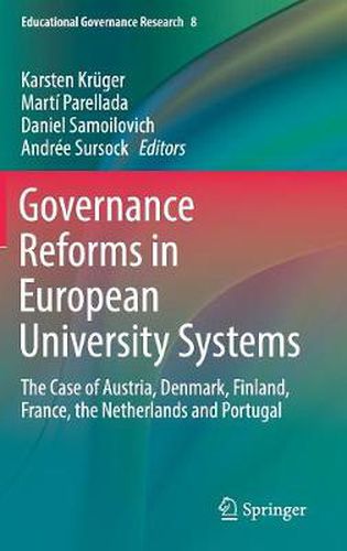 Cover image for Governance Reforms in European University Systems: The Case of Austria, Denmark, Finland, France, the Netherlands and Portugal