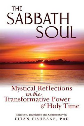 Cover image for The Sabbath Soul: Mystical Reflections on the Transformative Power of Holy Time