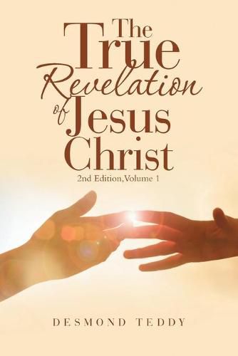 Cover image for The True Revelation of Jesus Christ: 2Nd Edition, Volume 1