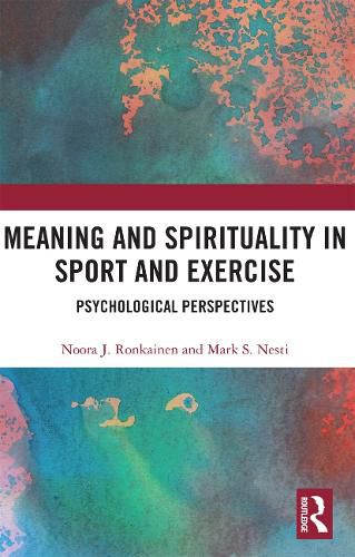 Cover image for Meaning and Spirituality in Sport and Exercise: Psychological Perspectives