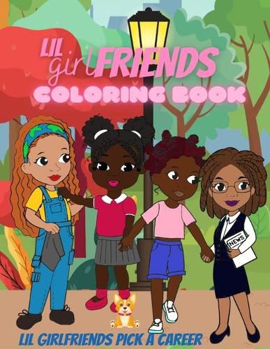 Cover image for Lil Girlfriends Coloring Book: Lil Girlfriends Pick A Career