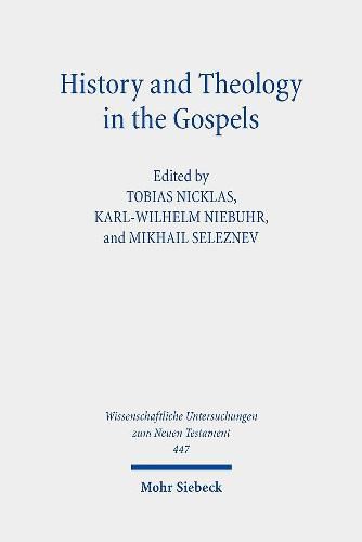 History and Theology in the Gospels: Seventh International East-West Symposium of New Testament Scholars, Moscow, September 26 to October 1, 2016