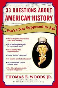 Cover image for 33 Questions about American History You're Not Supposed to Ask