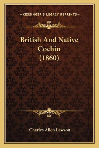 British and Native Cochin (1860)