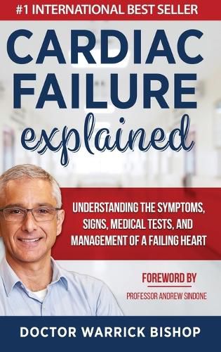 Cover image for Cardiac Failure Explained: Understanding the Symptoms, Signs, Medical Tests, and Management of a Failing Heart