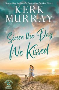 Cover image for Since the Day We Kissed