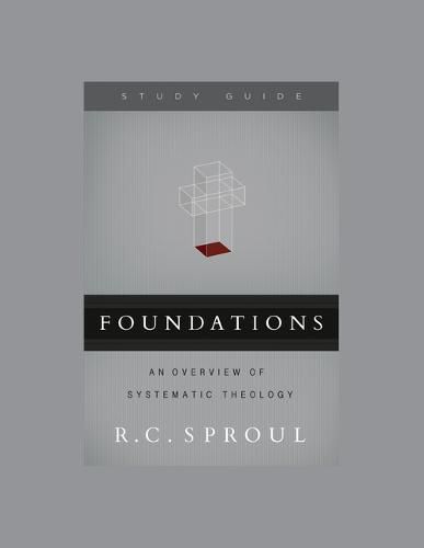 Foundations: An Overview of Systematic Theology, Teaching Series Study Guide