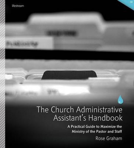 Cover image for The Church Administrative Assistant's Handbook: A Practical Guide to Maximize the Ministry of the Pastor and Staff