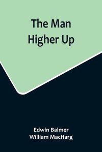 Cover image for The Man Higher Up