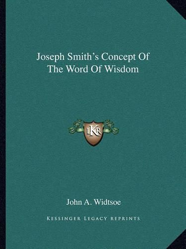 Joseph Smith's Concept of the Word of Wisdom