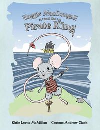 Cover image for Haggis MacDougall and the Pirate King