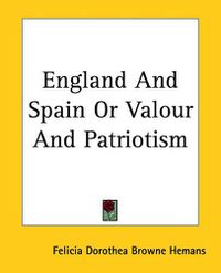 Cover image for England And Spain Or Valour And Patriotism