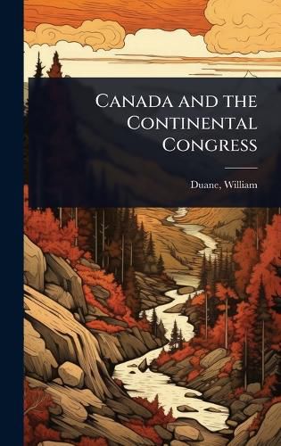 Cover image for Canada and the Continental Congress