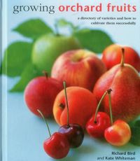 Cover image for Growing Orchard Fruits: A Directory of Varieties and How to Cultivate Them Successfully.