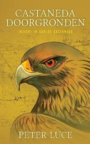 Castaneda Doorgronden: Inzicht in Carlos Castaneda