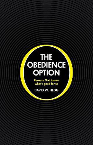 The Obedience Option: Because God knows what's good for us