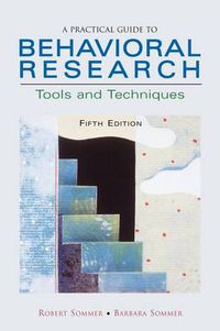 Cover image for Practical Guide To Behavioral Research: Tools and Techniques