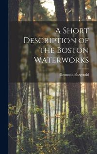 Cover image for A Short Description of the Boston Waterworks