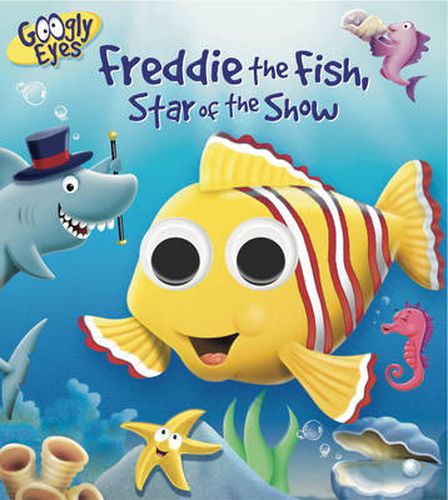 Cover image for Googly Eyes: Freddie the Fish, Star of the Show