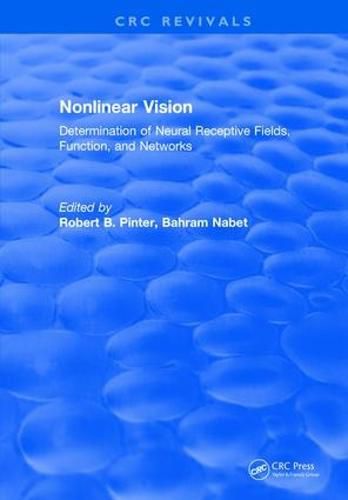 Cover image for Nonlinear Vision: Determination of Neural Receptive Fields, Function, and Networks