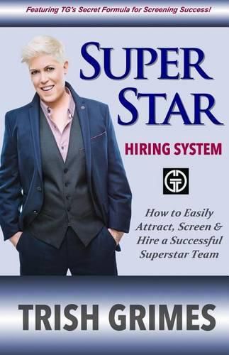 Cover image for Superstar Hiring System: How to Easily Attract, Screen and Hire a Successful Superstar Team