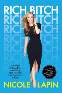 Cover image for Rich Bitch: A Simple 12-Step Plan for Getting Your Financial Life Together...Finally