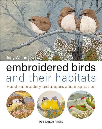 Cover image for Embroidered Birds and their Habitats: Hand Embroidery, Layering and Surface Stitching