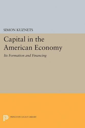 Cover image for Capital in the American Economy: Its Formation and Financing