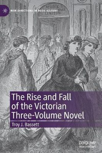 Cover image for The Rise and Fall of the Victorian Three-Volume Novel