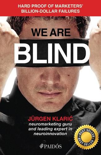 Cover image for We Are Blind: Clera Evidence Why Multimillion Marketing Strategies Fail