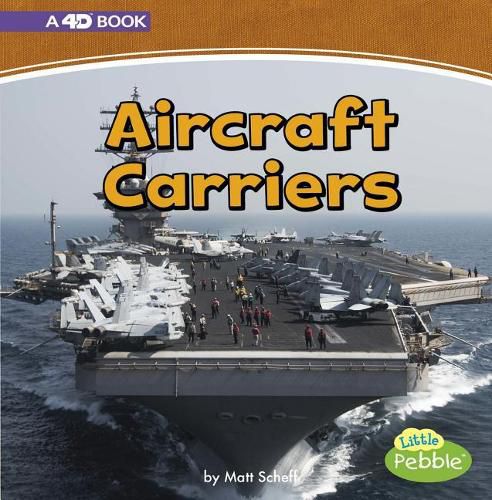 Aircraft Carriers: a 4D Book (Mighty Military Machines)