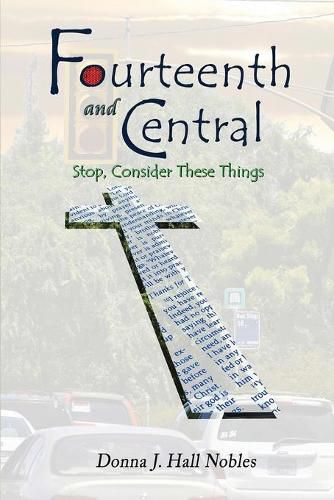 Cover image for Fourteenth and Central: Stop, consider these things...