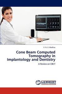 Cover image for Cone Beam Computed Tomography in Implantology and Dentistry