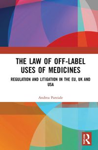 Cover image for The Law of Off-label Uses of Medicines